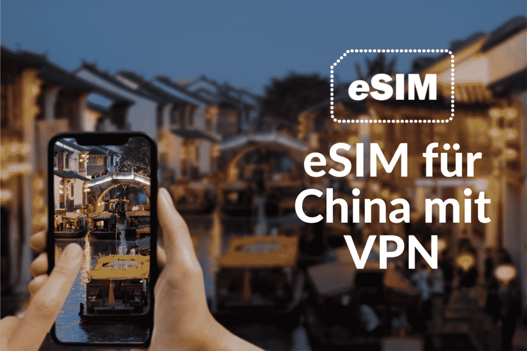eSIM für China mit VPN